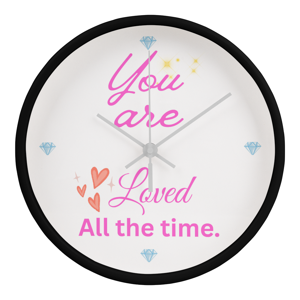 You Are Loved All the Time Clock, Perfect Gift for Her. Let Her Know You Always Love Her.