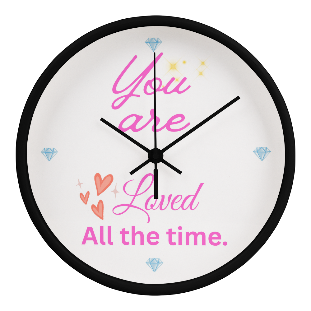 You Are Loved All the Time Clock, Perfect Gift for Her. Let Her Know You Always Love Her.