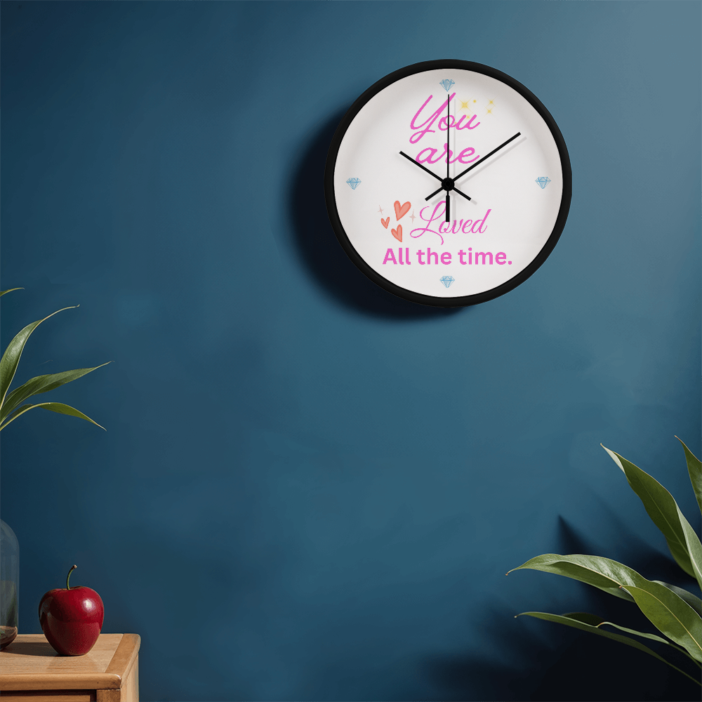 You Are Loved All the Time Clock, Perfect Gift for Her. Let Her Know You Always Love Her.
